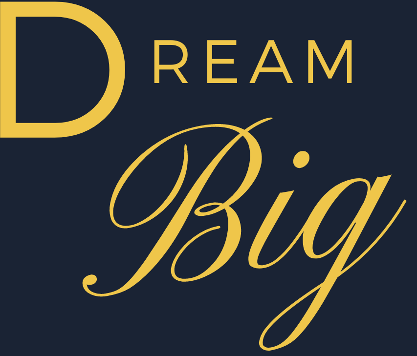 Dream Big